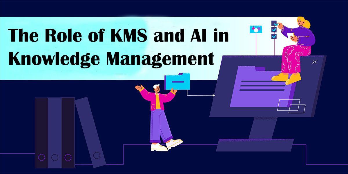 The Role of KMS and AI in Knowledge Management