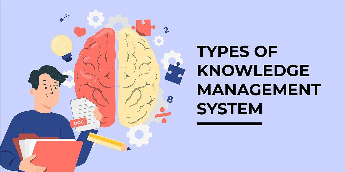 What Type of Knowledge Management System Is Right for Your Organization?